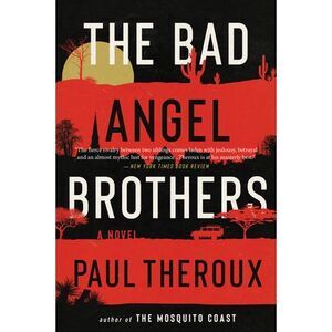 The Bad Angel Brothers -- Paul Theroux
